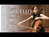 Top Cello Covers of Popular Songs 2018 – Best Instrumental Cello Covers All Time