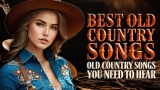 Top Classic Country Music 2024 – Timeless Hits of All Time – Greatest Hits Classic Country Songs