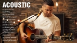 Acoustic 2023 – Top Guitar Acoustic Cover – Best Acoustic Songs of All Time – Popular Songs Cover