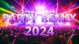 PARTY REMIX 2024 🔥 Mashups & Remixes Of Popular Songs 🔥 DJ Remix Club Music Dance Mix 2024