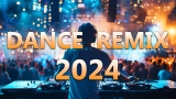 DANCE PARTY SONGS 2024 – Mashups & Remixes Of Popular Songs – DJ Remix Club Music Dance Mix 2024