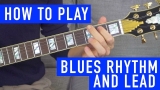 How to Play Blues Rhythm and Lead Guitar