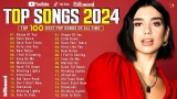 Dua Lipa, Adele, The Weeknd, Ed Sheeran, Bruno Mars, Adele, Rihanna, Sia, Zayn 🌟 Pop Songs 2024