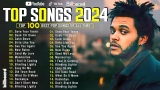 The Weeknd, Bruno Mars, Lady Gaga, Adele, Dua Lipa, Rihanna, Sia, Maroon 5, Ava Max 🌟 Pop Song 2024