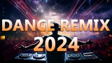 DANCE PARTY SONGS 2024 – Mashups & Remixes Of Popular Songs – DJ Remix Club Music Dance Mix 2024