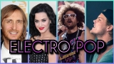 Best of Electro Pop 2000s – 2010s (David Guetta, LMFAO, Avicii, BEP, Katy Perry, Maroon 5..)