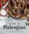 Dine in Palestine An Authentic Taste of Palestine in 60 Recipes… 9781645676911