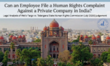 Can an Employee File a Human Rights Complaint Against a Private Company in India? Legal Analysis of Wells Fargo vs. Telangana State Human Rights Commission (July 2026) judgment