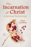 The Incarnation of Christ: A Spiritual Embryology