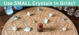 Do SMALL Crystals Work in Crystal Grids?