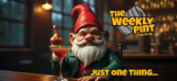Just One Thing… – The Gnarly Gnome