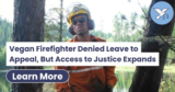 Vegan Discrimination Case: Firefighter Denied Leave to Appeal, But Access to Justice Expands