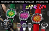 Scottish Watches Podcast #783 : Game On! New Omega Bond Watch, Awake Triple Action and AP Concept Plus Much More