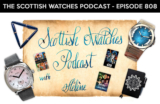 Scottish Watches Podcast #808 : Hell’s Bells – Helene Is Back For More Mayhem